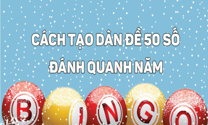 Cách chơi dàn đề 50 số được nhiều anh em áp dụng hiện nay